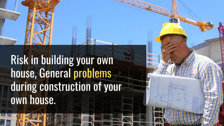 General problems that every homeowner faces while building the house ...