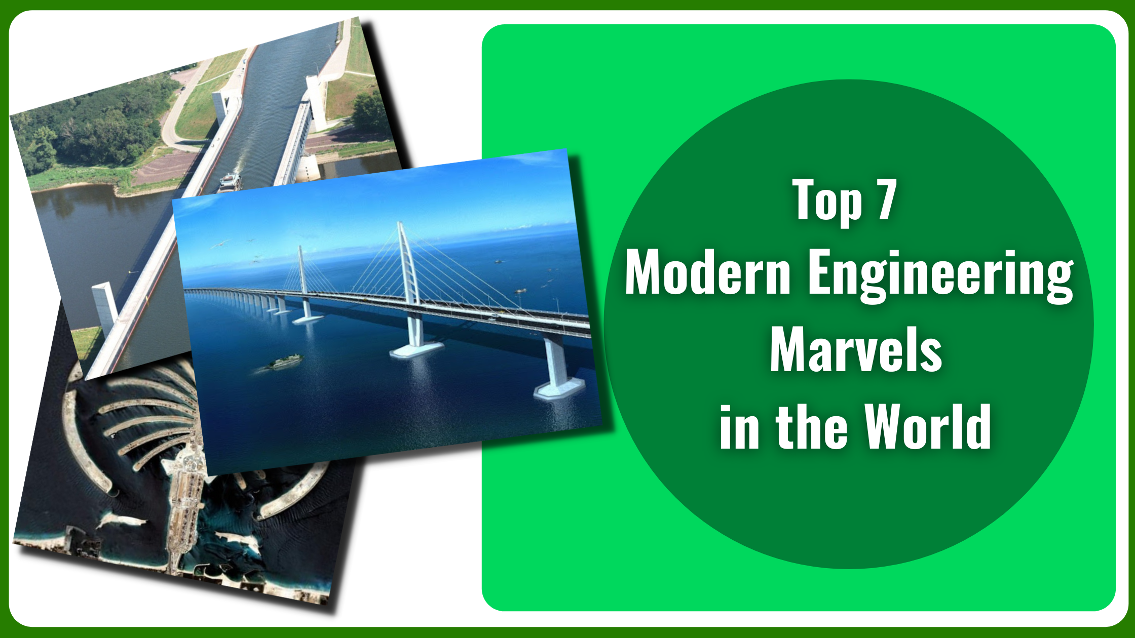 Top 7 Modern Engineering Marvels In The World - Civil Facts