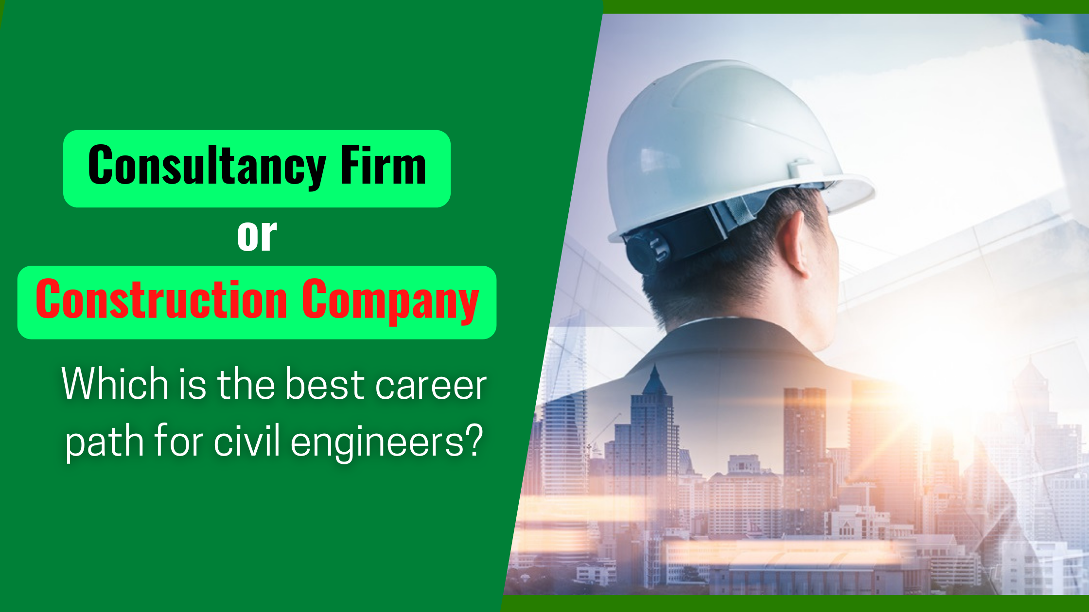 Consultancy firm or Construction Company: Which is the best career path