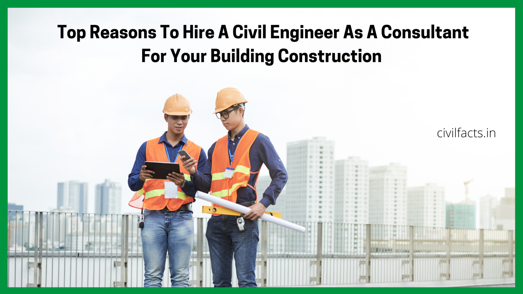 Top Reasons to hire a civil engineer as a consultant for your building ...