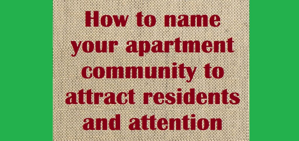 How to name your apartment community to attract residents and attention