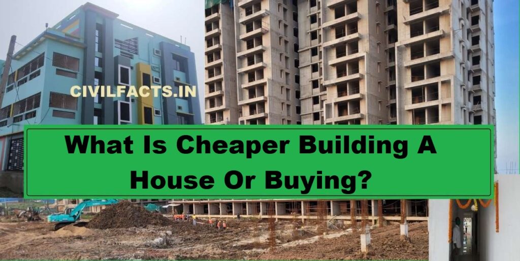 What Is Cheaper Building A House Or Buying