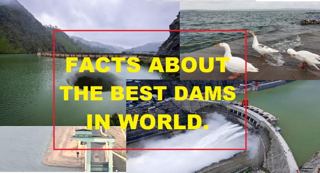 CIVIL ENGINEERING FACTS ABOUT THE BEST DAMS IN THE WORLD