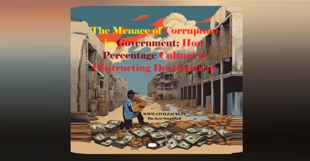 The Menace of Corruption in Government: How Percentage Culture is Obstructing Development
